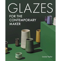 Glazes for the Contemporary Maker - Paperback
