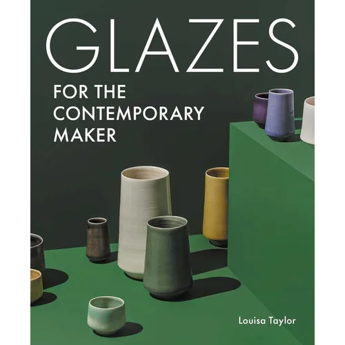 Glazes for the Contemporary Maker - Paperback