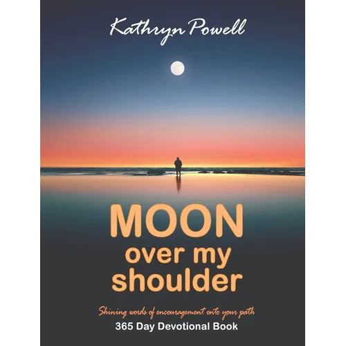 Moon Over My Shoulder: A 365 Day Devotional - Paperback