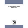 The Shadow of the Rock, and Other Religious Poems.