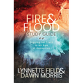 Fire & Flood Study Guide: Digging for Truth in an Age of Deception - Paperback