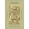 The Upside Down Kingdom: Wisdom for Life from the Beatitudes - Paperback