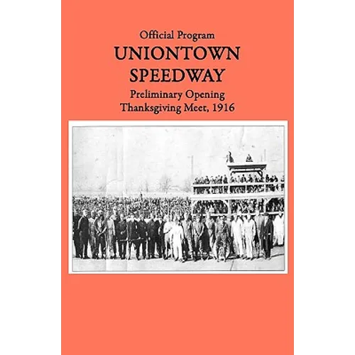 Uniontown Speedway Program, 1916: Preliminary Opening Race