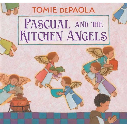 Pascual and the Kitchen Angels - Hardcover