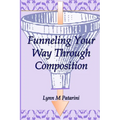 Funneling Your Way Through Composition - Paperback
