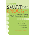 Smart Isn't Enough: Lessons from a Work Performance Coach - Paperback