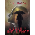 Under The Influence - Paperback