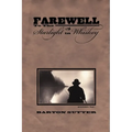 Farewell to the Starlight in Whiskey - Paperback