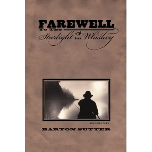 Farewell to the Starlight in Whiskey - Paperback