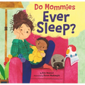 Do Mommies Ever Sleep? - Hardcover