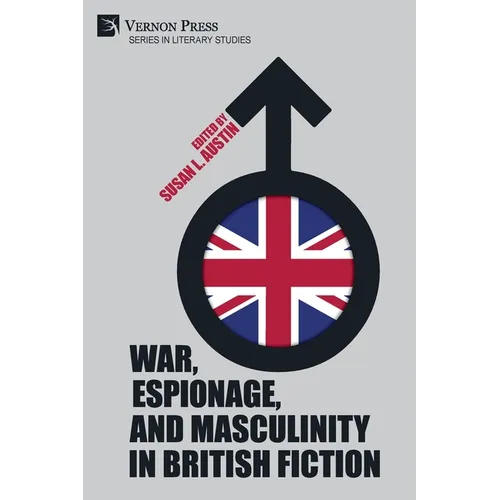 War, Espionage, and Masculinity in British Fiction - Paperback
