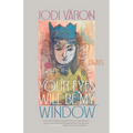Your Eyes Will Be My Window: Essays - Paperback