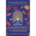 Lighting the Passage: An Old Man's Musings on Life