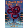 Dragonslayer: Into The Fire - Paperback