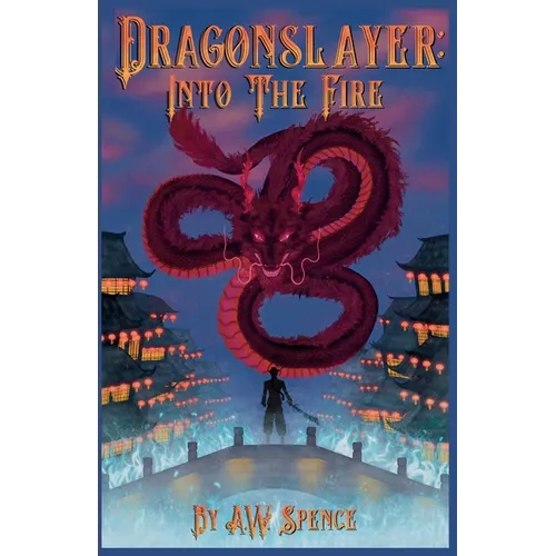 Dragonslayer: Into The Fire - Paperback