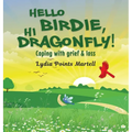 Hello Birdie, Hi Dragonfly! - Hardcover