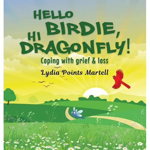 Hello Birdie, Hi Dragonfly! - Hardcover