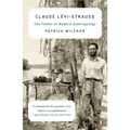 Claude L?vi-Strauss: The Father of Modern Anthropology