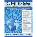 Ctrl+shift+enter Mastering Excel Array Formulas: Do the Impossible with Excel Formulas Thanks to Array Formula Magic - Paperback