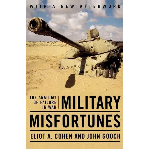 Military Misfortunes: The Anatomy of Failure in War