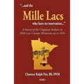 "...and the Mille Lacs who have no reservation...": A history of the Chippewa Indians in Mille Lacs County, Minnesota up to 1934