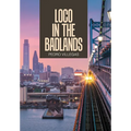 Loco in the Badlands - Hardcover