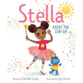 Stella Keeps the Sun Up - Hardcover