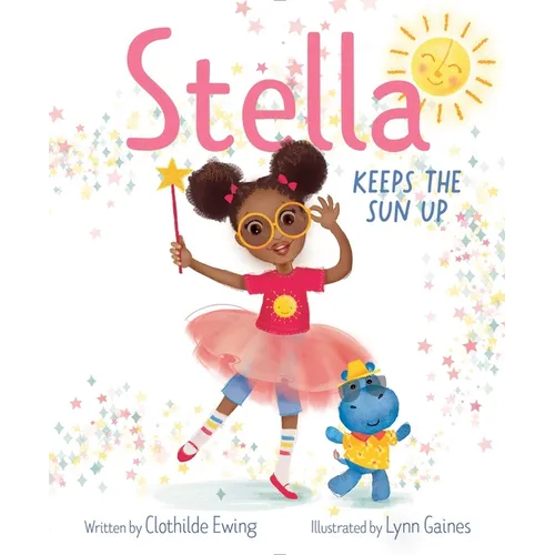 Stella Keeps the Sun Up - Hardcover