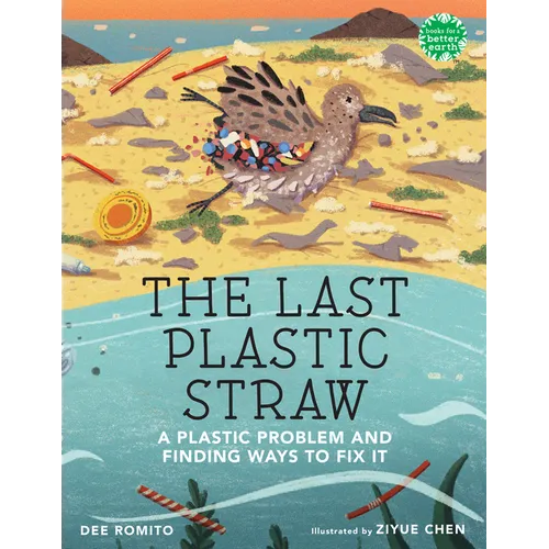 The Last Plastic Straw: A Plastic Problem and Finding Ways to Fix It - Paperback