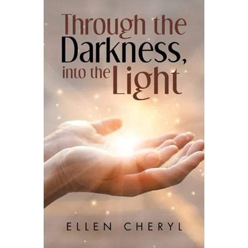 Through the Darkness, into the Light - Paperback