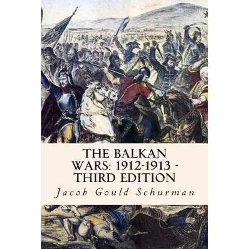 The Balkan Wars: 1912-1913 - Third Edition