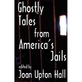 Ghostly Tales From America's Jails - Paperback