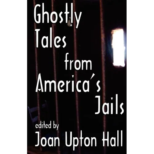Ghostly Tales From America's Jails - Paperback