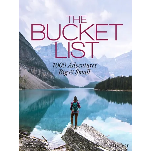 The Bucket List: 1000 Adventures Big & Small - Hardcover