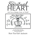 The Spiritual Heart: Are You a Sheep, Goat, or Wolf? - Paperback