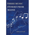 Three Music Stories from Maine - Paperback