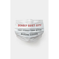 Deadly Quiet City: True Stories from Wuhan - Hardcover