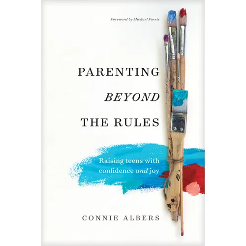 Parenting Beyond the Rules: Raising Teens with Confidence and Joy - Paperback