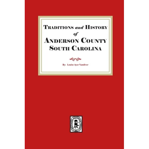 Traditions and History of Anderson County, South Carolina