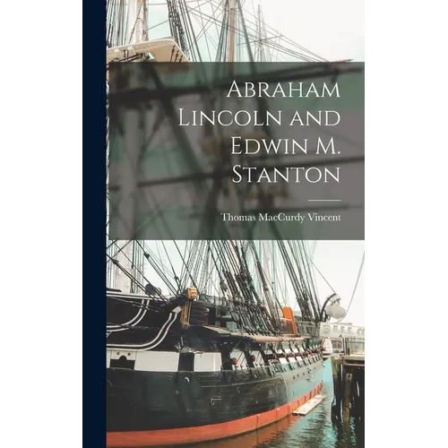 Abraham Lincoln and Edwin M. Stanton