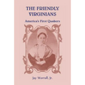 The Friendly Virginians: America's First Quakers