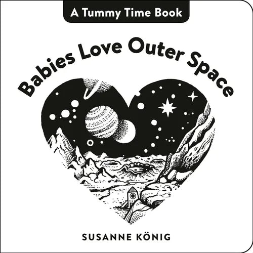 Babies Love Outer Space: High Contrast Black-And-White Art Throughout - Board Book