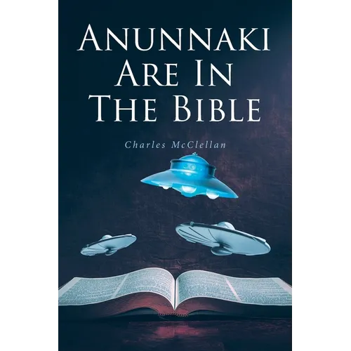 Anunnaki Are In The Bible - Paperback