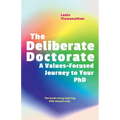The Deliberate Doctorate: A Value-Based Journey to Your PhD - Paperback