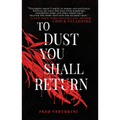 To Dust You Shall Return - Hardcover