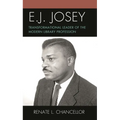 E. J. Josey: Transformational Leader of the Modern Library Profession - Paperback