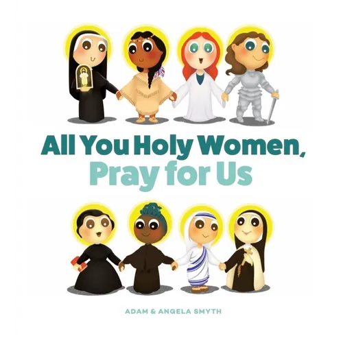 All You Holy Women, Pray for Us - Board Book