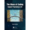 The Muse of Coding: Computer Programming as Art - Paperback