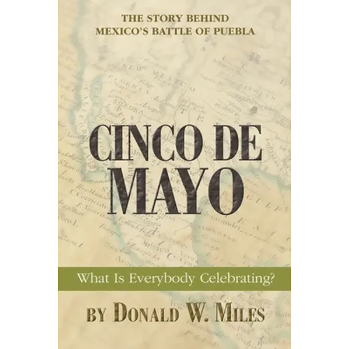Cinco De Mayo: What Is Everybody Celebrating?