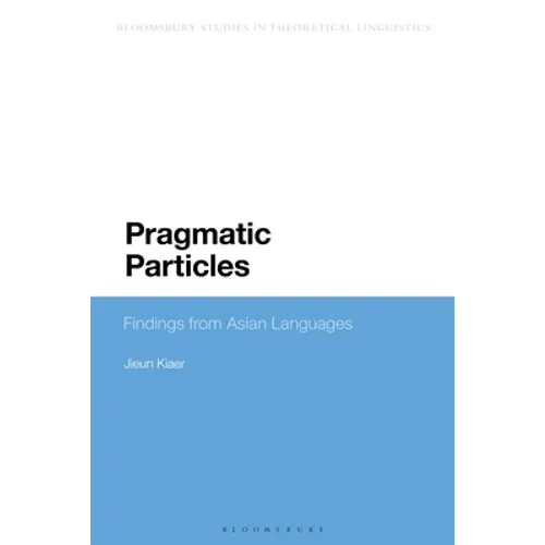 Pragmatic Particles: Findings from Asian Languages - Paperback